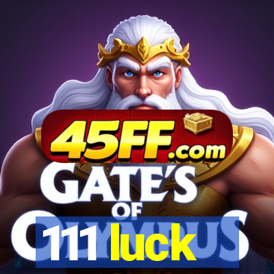 111 luck